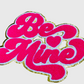 CP1015 - 'Be Mine' Pink Chenille Patch