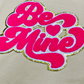 CP1015 - 'Be Mine' Pink Chenille Patch