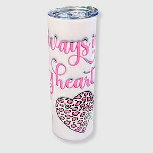 TB1004 - ''Always in My Heart' Tumbler